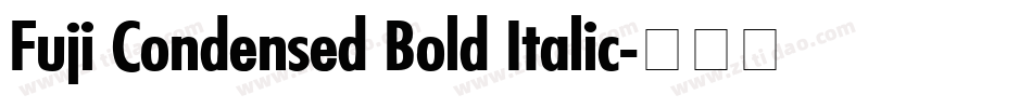 Fuji Condensed Bold Italic字体转换